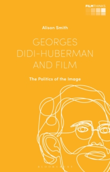 Georges Didi-Huberman and Film: The Politics of the Image