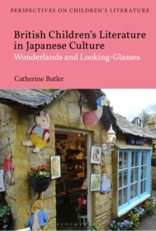 Image for British children's literature in Japanese culture: wonderlands and looking-glasses