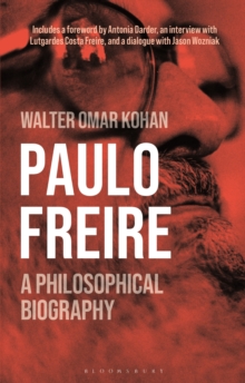 Paulo Freire: A Philosophical Biography