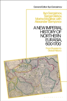 Image for A New Imperial History of Northern Eurasia, 600-1700: From Russian to Global History