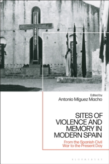 Image for Sites of Violence and Memory in Modern Spain