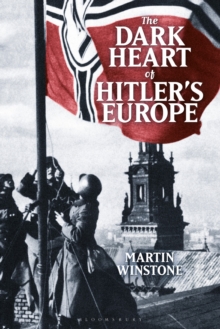 The Dark Heart of Hitler’s Europe: Nazi Rule in Poland Under the General Government