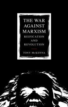 The War Against Marxism: Reification and Revolution