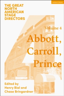 Image for Great North American Stage Directors Volume 4: George Abbott, Vinnette Carroll, Harold Prince