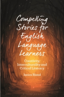 Compelling Stories for English Language Learners: Creativity, Interculturality and Critical Literacy