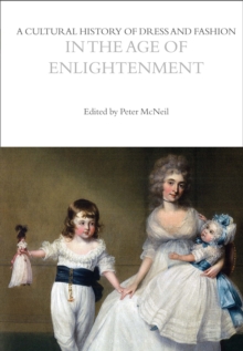 Image for A cultural history of dress and fashion in the age of enlightenment
