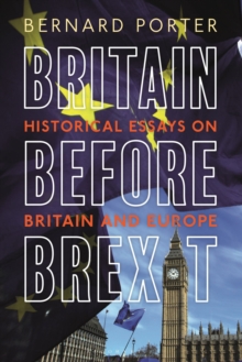 Image for Britain before Brexit  : historical essays on Britain and Europe