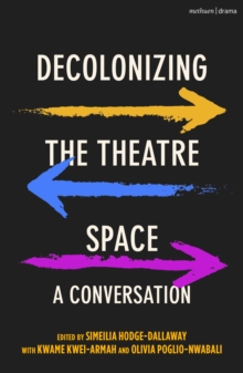 Image for Decolonizing the Theatre Space: A Conversation