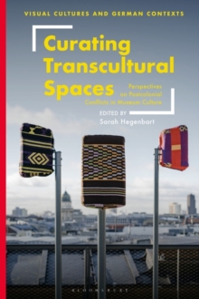 Image for Curating transcultural spaces  : perspectives on postcolonial conflicts in museum culture
