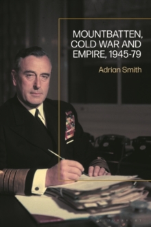 Image for Mountbatten, Cold War and Empire, 1945-79