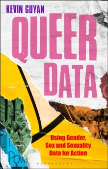 Image for Queer Data: Using Gender, Sex and Sexuality Data for Action