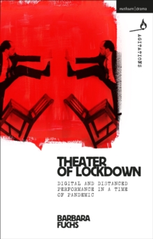 Image for Theater of lockdown  : digital and distanced performance in a time of pandemic