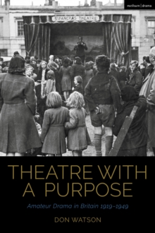Image for Theatre With a Purpose: Amateur Drama in Britain 1919-1949