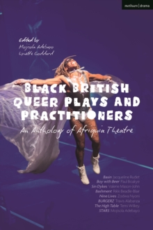 Image for Black British queer plays and practitioners  : an anthology of Afriquia theatre