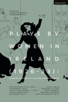 Image for Plays by Women in Ireland (1926-33): Feminist Theatres of Freedom and Resistance: Distinguished Villa; The Woman; Youth S the Season; Witch S Brew; Bluebeard