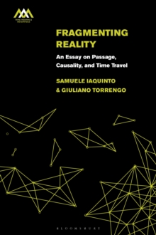 Fragmenting Reality: An Essay on Passage, Causality and Time Travel