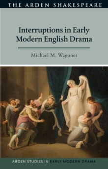 Image for Interruptions in Early Modern English Drama