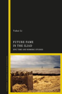 Future Fame in the Iliad