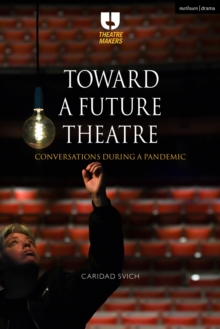 Toward a Future Theatre: Conversations during a Pandemic