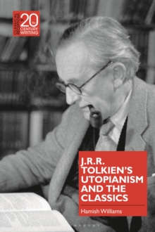Image for J.R.R. Tolkien's Utopianism and the Classics