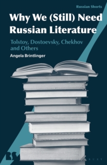 Image for Why we (still) need Russian literature  : Tolstoy, Dostoevsky, Chekhov and others