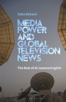 Image for Media Power and Global Television News