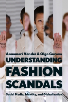 Image for Understanding Fashion Scandals: Social Media, Identity, and Globalization