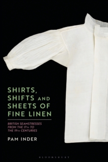 Image for Shirts, shifts and sheets of fine linen  : British seamstresses from the 17th to the 19th centuries