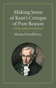 Image for Making sense of Kant's "Critique of Pure Reason"  : a philosophical introduction
