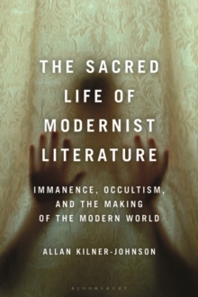 Image for The Sacred Life of Modernist Literature