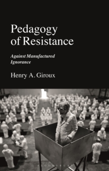 Image for Pedagogy of resistance  : against manufactured ignorance