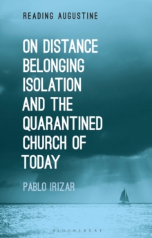 On Distance, Belonging, Isolation and the Quarantined Church of Today