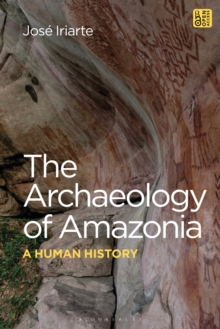 Image for The Archaeology of Amazonia : A Human History