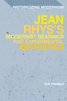 Jean Rhys’s Modernist Bearings and Experimental Aesthetics