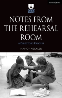 Image for Notes from the rehearsal room  : a director's process