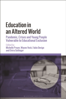 Image for Education in an Altered World: Pandemic, Crises and Young People Vulnerable to Educational Exclusion