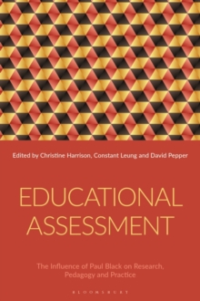 Image for Educational Assessment: The Influence of Paul Black on Research, Pedagogy and Practice