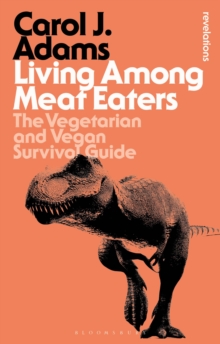 Image for Living among meat eaters  : the vegetarian and vegan survival guide