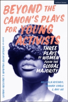 Image for Beyond the canon's plays for young activists  : three plays by BIPOC women
