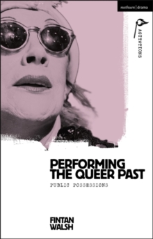 Image for Performing the Queer Past