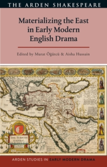 Image for Materializing the East in Early Modern English Drama