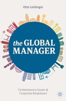 Image for The global manager: contemporary issues and corporate responses