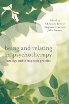 Image for Being and relating in psychotherapy: ontology and therapeutic practice