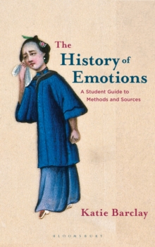 Image for The History of Emotions: A Student Guide to Methods and Sources