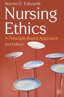 Image for Nursing ethics: a principle-based approach
