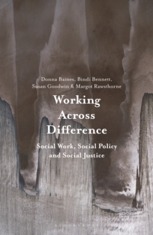 Image for Working Across Difference: Social Work, Social Policy and Social Justice