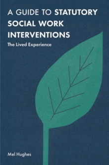 Image for A guide to statutory social work interventions: the lived experience