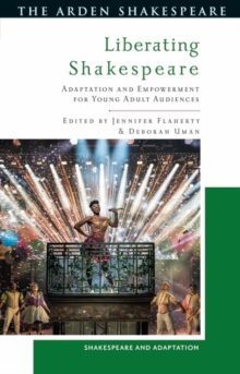 Image for Liberating Shakespeare: Adaptation and Empowerment for Young Adult Audiences