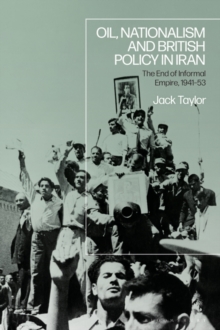 Image for Oil, Nationalism and British Policy in Iran