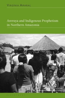 Image for Areruya and Indigenous Prophetism in Northern Amazonia